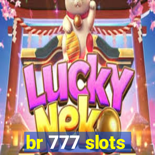 br 777 slots